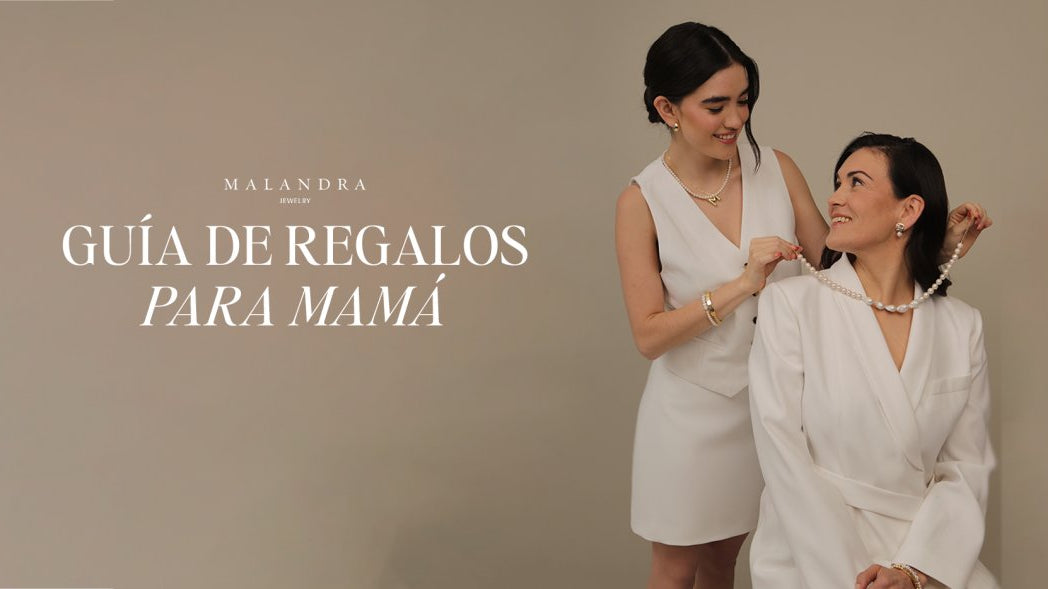 GUÍA DE REGALOS PARA MAMÁ 2024 - Malandra Jewelry