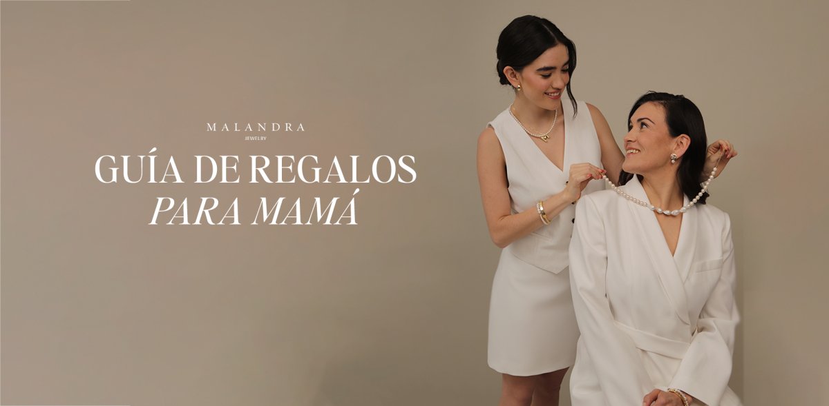 GUÍA DE REGALOS PARA MAMÁ 2024 - Malandra Jewelry