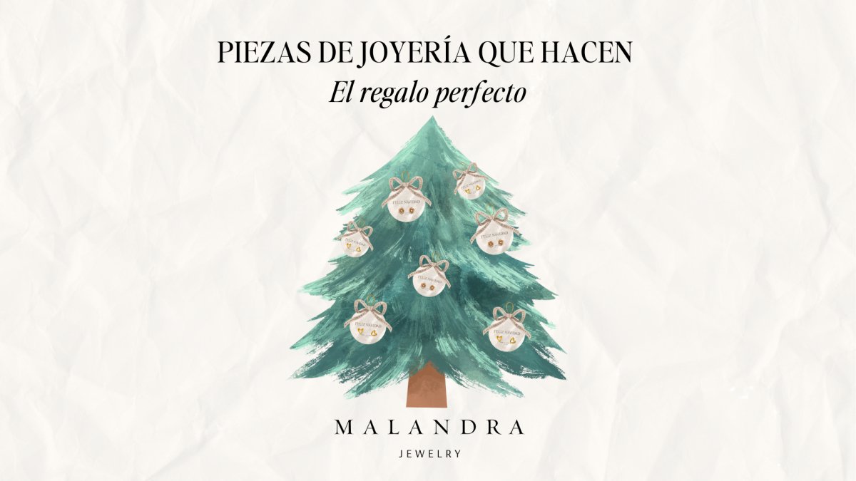 PIEZAS DE JOYERÍA QUE HACEN EL REGALO PERFECTO - Malandra Jewelry